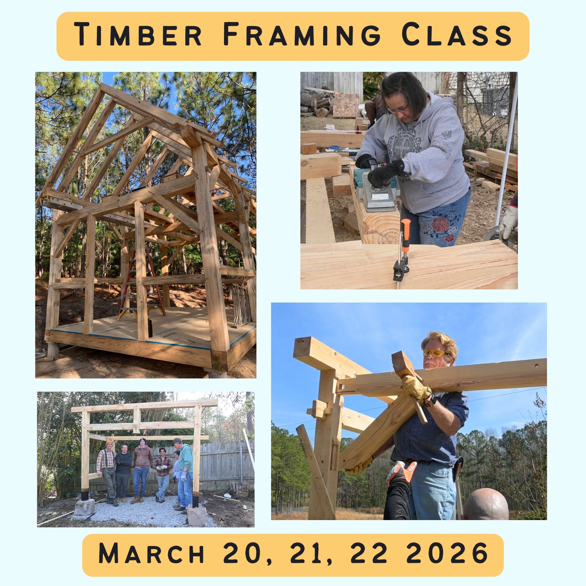 Collage of images from a timber framing class with text indicating dates March 20, 21, 22, 2026.