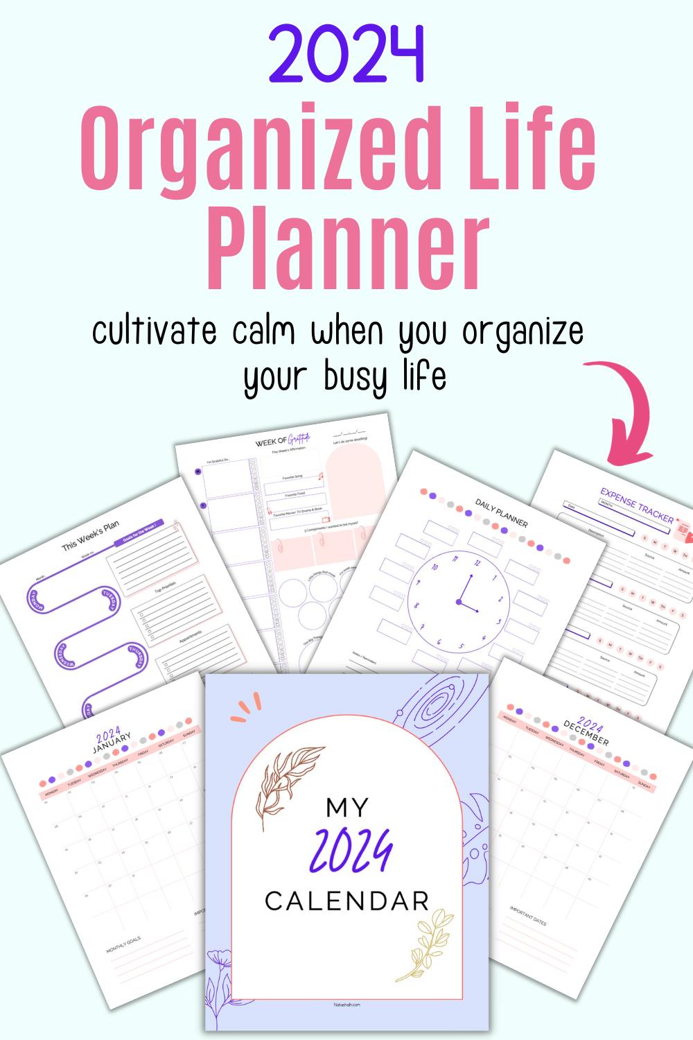 Text "2024 organized life planner - cultivate calm when you organize your busy life" with seven printable planner pages