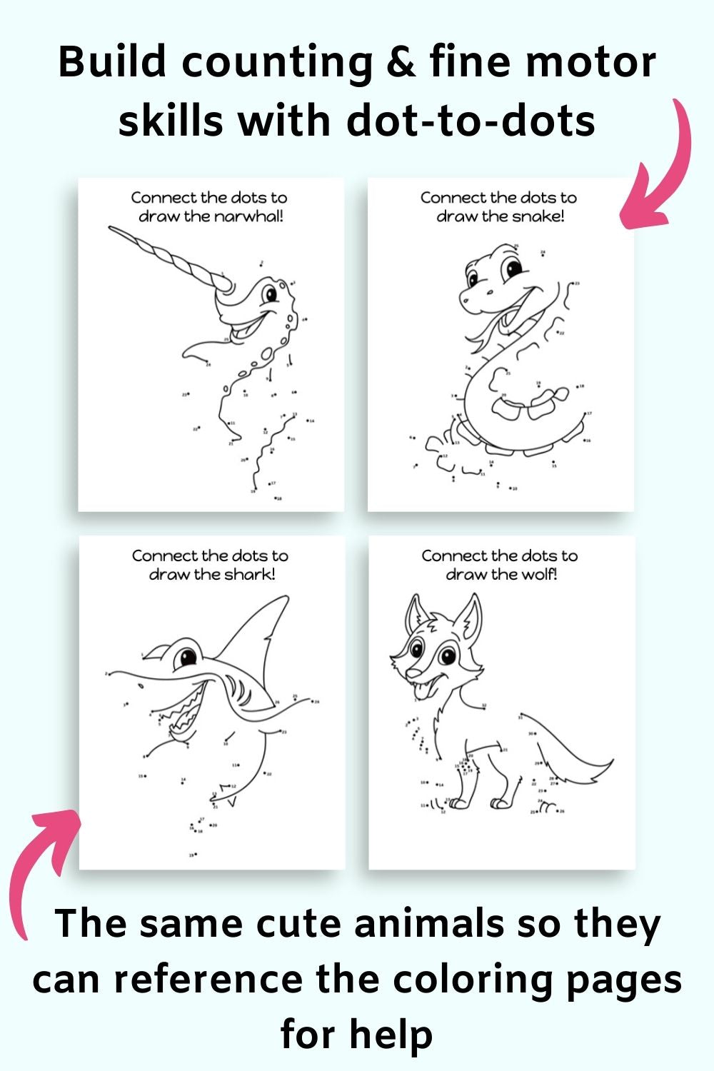 Text "build counting and fine motor skills with dot-to-dots" and "The same cute animals so they can reference the coloring pages for help" with dot to dot images of a narwhale, a snake, a shark, and a fox