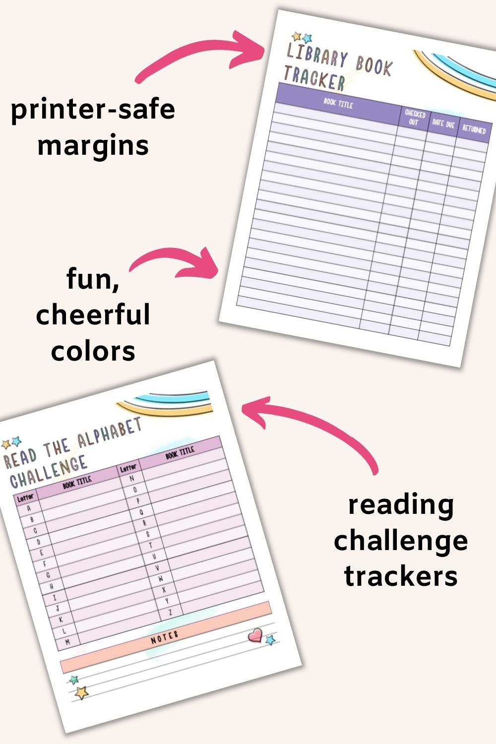 Text "printer safe margins, fun, cheerful colors, and reading challenge trackers" with arrows pointing at a library book tracker pages and a read the alphabet challenge tracker