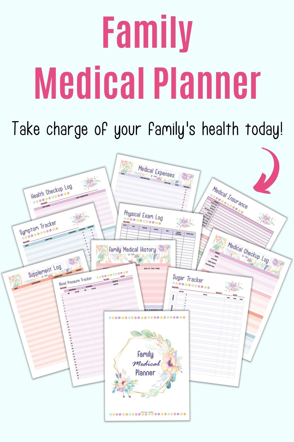 Text "Family medical planner - take charge of your family's healthy today!" above a preview of 11 pages of medical planner printable with a floral pastel theme