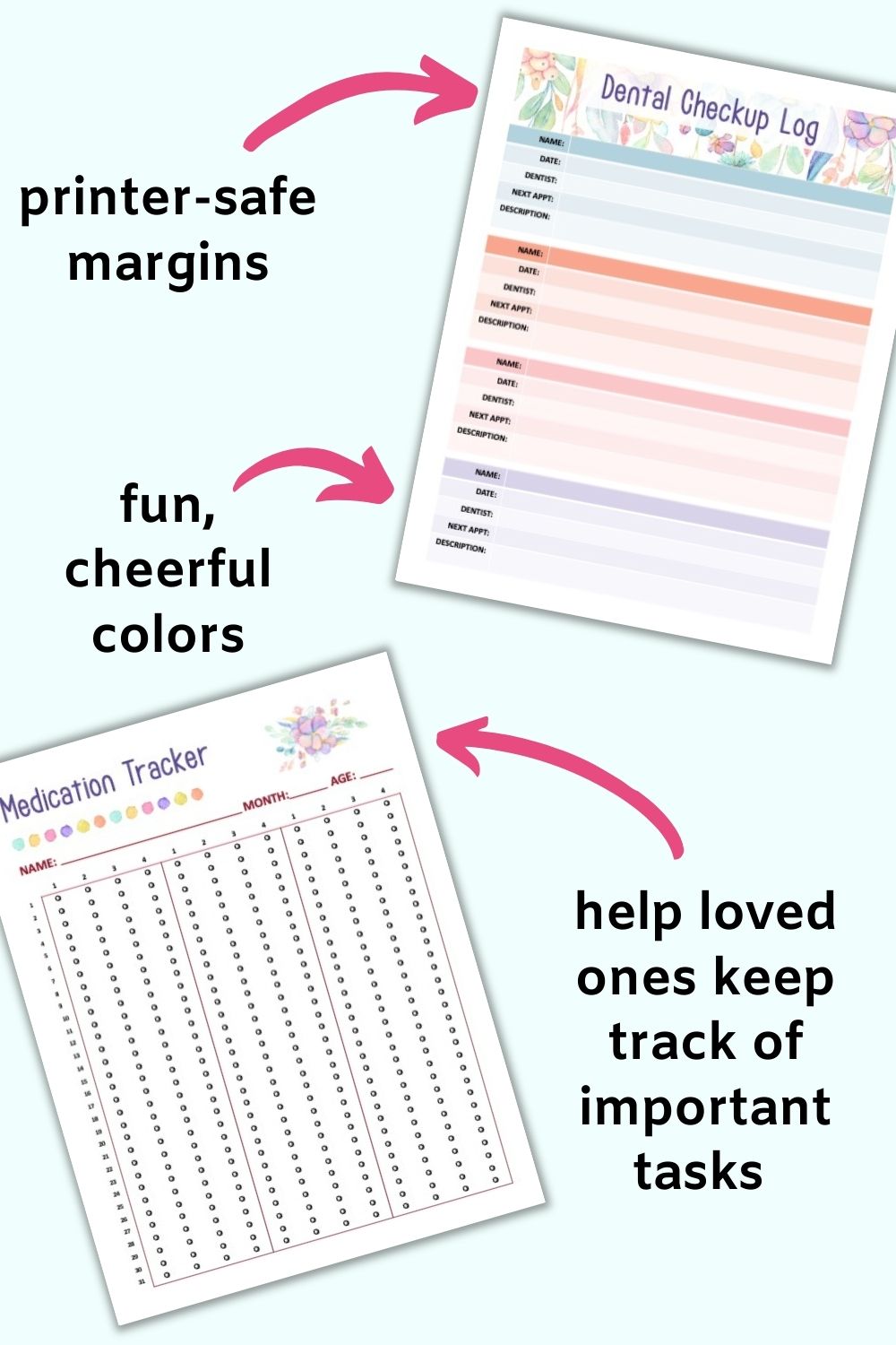 A close up of a printable dental checkup log page and a monthly medication tracker